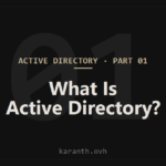 Active Directory — Part 1 — What is Active Directory?