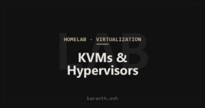 KVM’s & Hypervisors