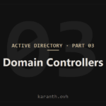 Active Directory — Part 3 — Domain Controllers