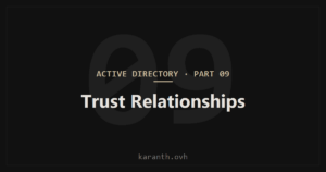 Active Directory — Part 9 — Trust Relationships