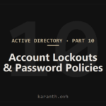 Active Directory — Part 10 — Account Lockouts & Password Policies