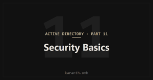 Active Directory — Part 11 — Active Directory Security Basics