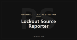 Active Directory Lockout Source Reporting with PowerShell
