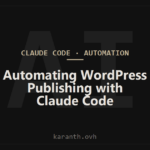 Automating WordPress Publishing with Claude Code