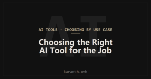 Choosing the Right AI Tool for the Job
