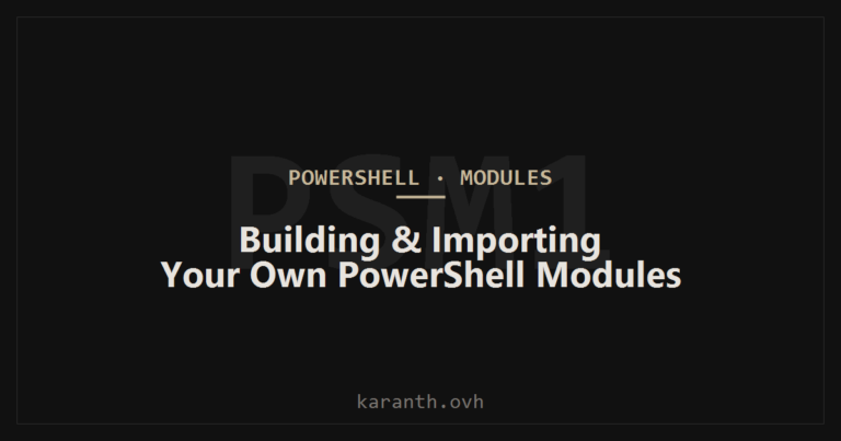 Building and Importing Your Own PowerShell Modules