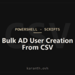 Bulk Active Directory User Creation From CSV