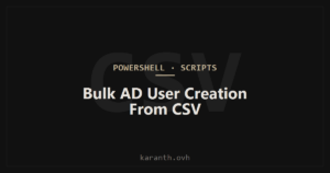 Bulk Active Directory User Creation From CSV
