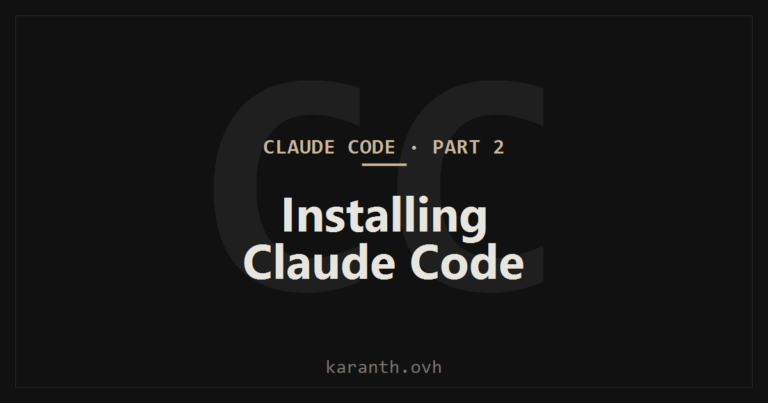 Claude Code — Part 2 — Installing Claude Code (and Fixing It When It Breaks)