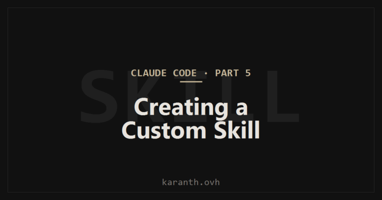 Claude Code — Part 5 — Creating a Custom Skill