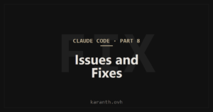 Claude Code — Part 8 — Common Claude Code Issues and Fixes