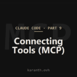 Claude Code — Part 9 — Connecting External Tools with MCP