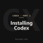 Codex — Part 2 — Installing Codex CLI (and Fixing It When It Breaks)