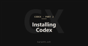 Codex — Part 2 — Installing Codex CLI (and Fixing It When It Breaks)