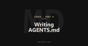 Codex — Part 4 — Understanding and Writing AGENTS.md