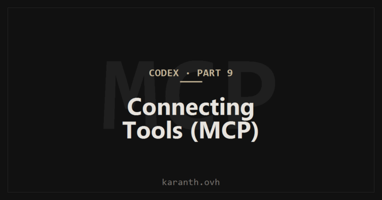 Codex — Part 9 — Connecting External Tools with MCP