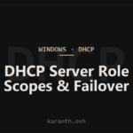 DHCP Server Role — Scopes, Reservations, and Failover