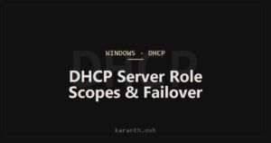 DHCP Server Role — Scopes, Reservations, and Failover
