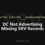 Domain Controller Not Advertising — Missing SRV Records