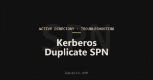 Kerberos Authentication Fails — Duplicate SPN and KRB_AP_ERR_MODIFIED