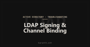 LDAP Bind Failures After LDAP Signing and Channel Binding Enforcement