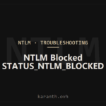 NTLM Blocked — STATUS_NTLM_BLOCKED After Restrict NTLM Policies