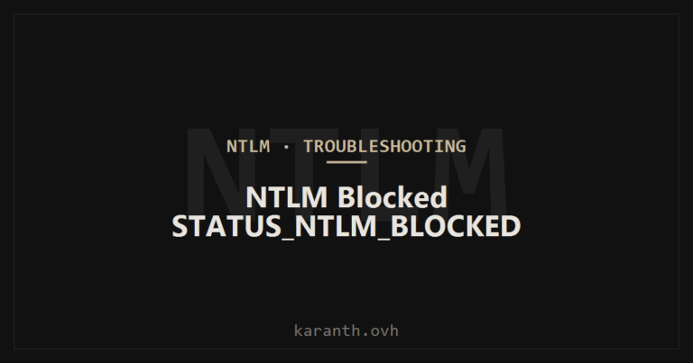 NTLM Blocked — STATUS_NTLM_BLOCKED After Restrict NTLM Policies