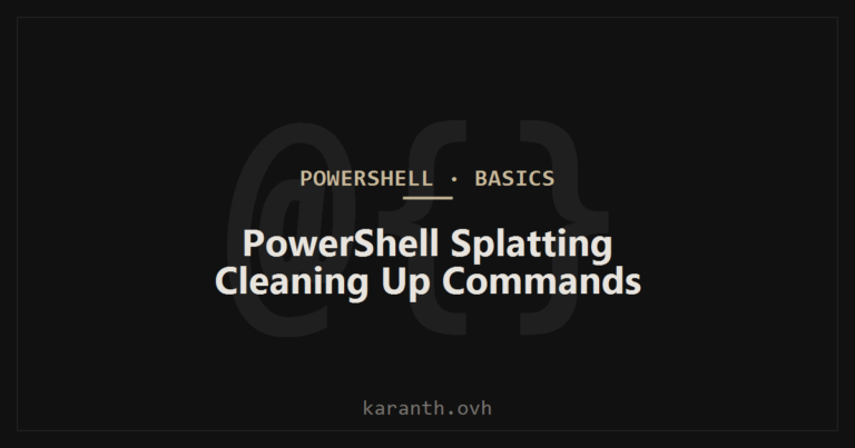 PowerShell Splatting - Cleaning Up Commands with Many Parameters