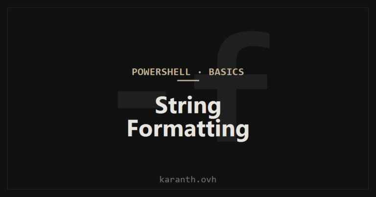 PowerShell String Formatting — Here-Strings, -f, and Interpolation Gotchas