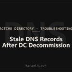 Stale DNS Records After a Domain Controller Decommission