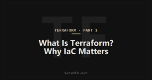 Terraform — Part 1 — What Is Terraform and Why Infrastructure as Code Matters