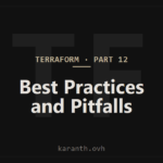 Terraform — Part 12 — Terraform Best Practices and Common Pitfalls