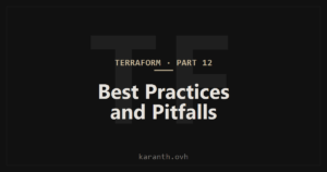 Terraform — Part 12 — Terraform Best Practices and Common Pitfalls
