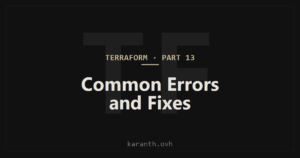 Terraform — Part 13 — Common Terraform Errors and How to Fix Them