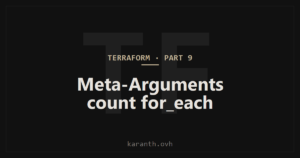 Terraform — Part 9 — Meta-Arguments: count, for_each, depends_on, lifecycle
