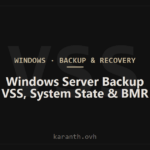 Windows Server Backup — VSS, System State, and Bare-Metal Recovery