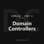 Homelab Build — Part 4 — Domain Controllers