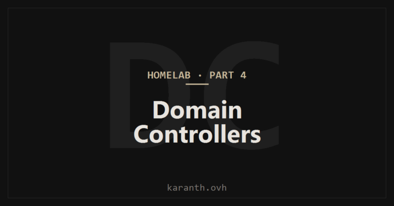 Homelab Build — Part 4 — Domain Controllers