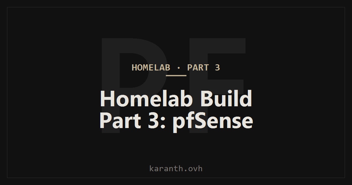 Homelab Build — Part 3 — Networking with pfSense