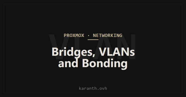 Proxmox Networking: Bridges, VLANs, and Bonding