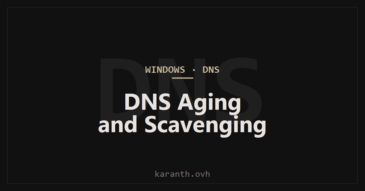 DNS Aging and Scavenging