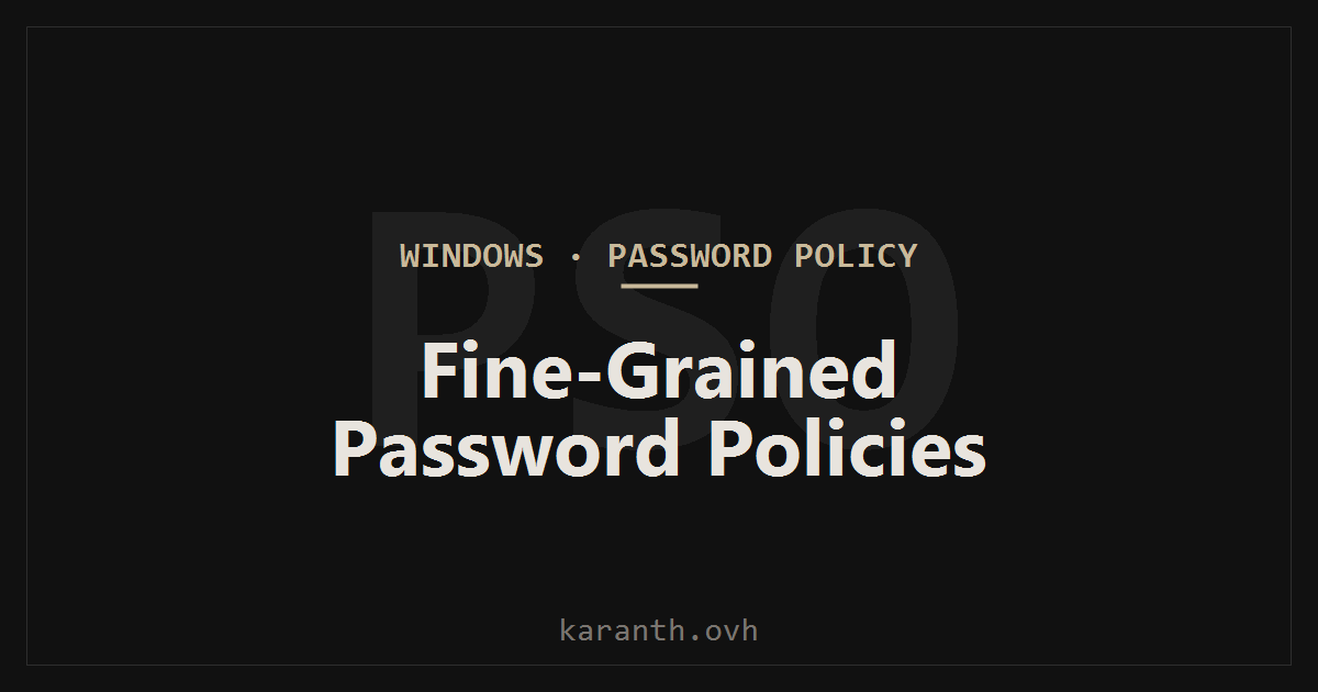 Fine-Grained Password Policies (PSOs)