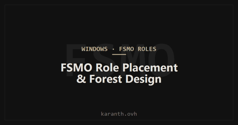 Active Directory FSMO Roles Part 2: Placement Best Practices and Forest Design