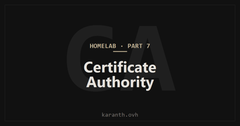 Homelab Build — Part 7 — Certificate Authority